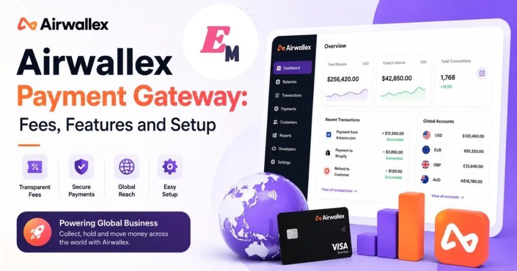 Airwallex Payment Gateway Fees, Features and Setup